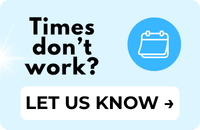 These times don't work? Let us Know